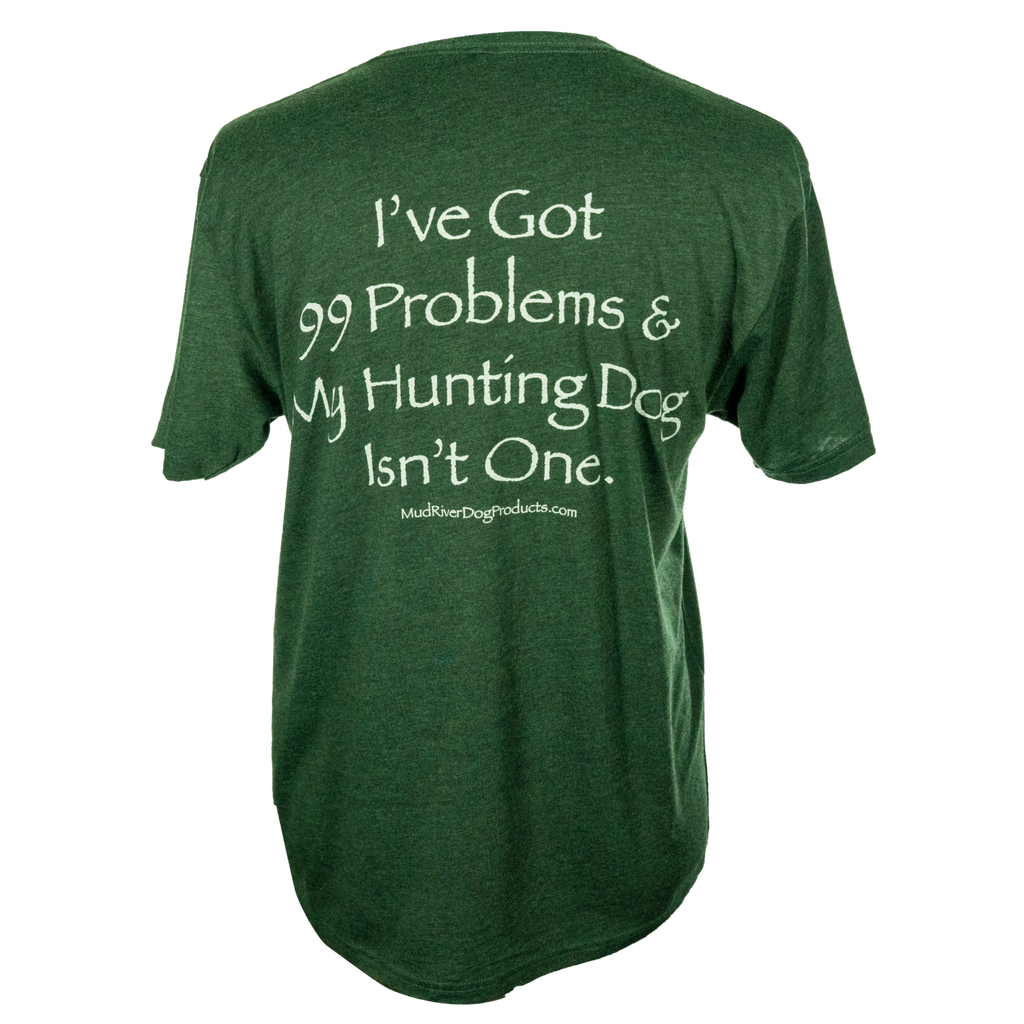 99 Problems Short Sleeve T-Shirt Green
